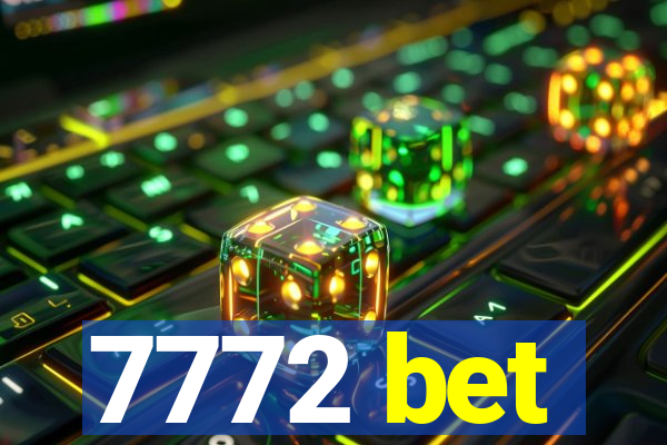 7772 bet